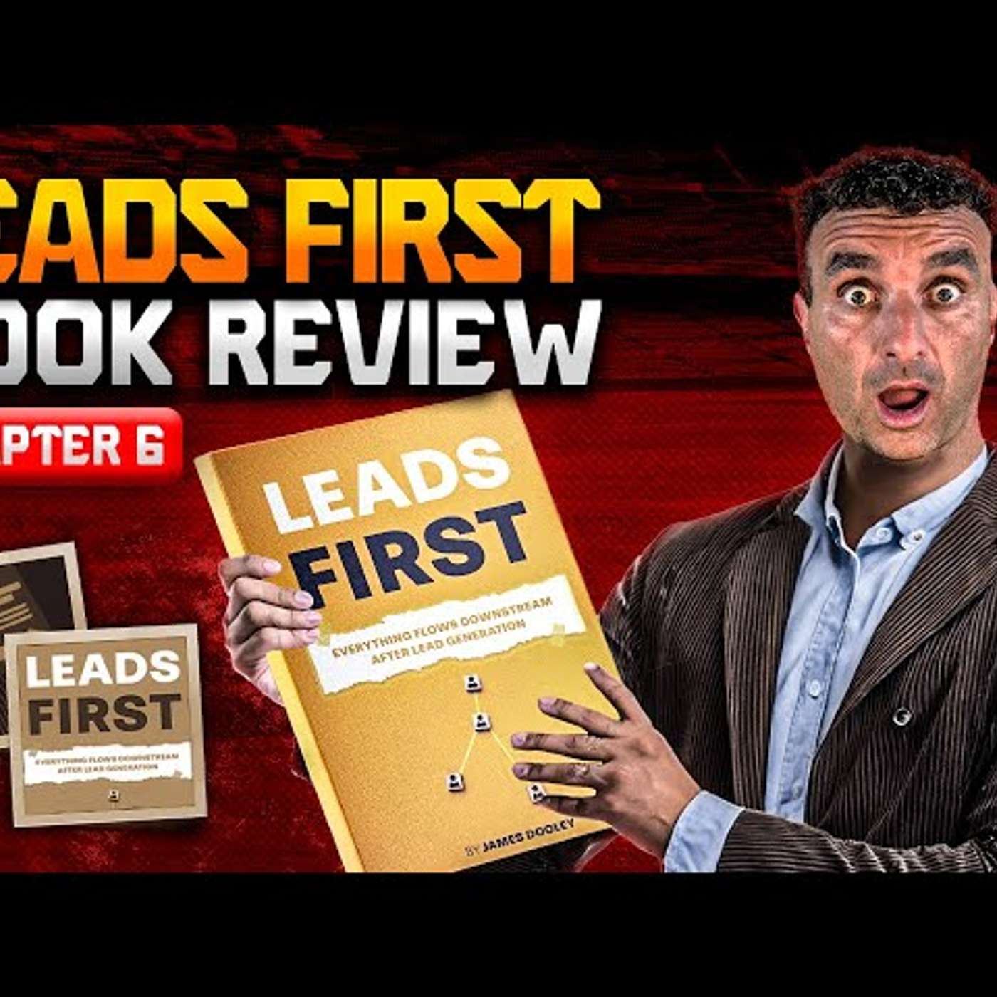 Leads First Book Review – Chapter 6 | By Author James Dooley